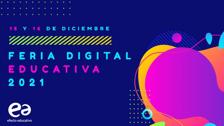 Efecto Educativo invita a ser parte de su Feria Digital 2021